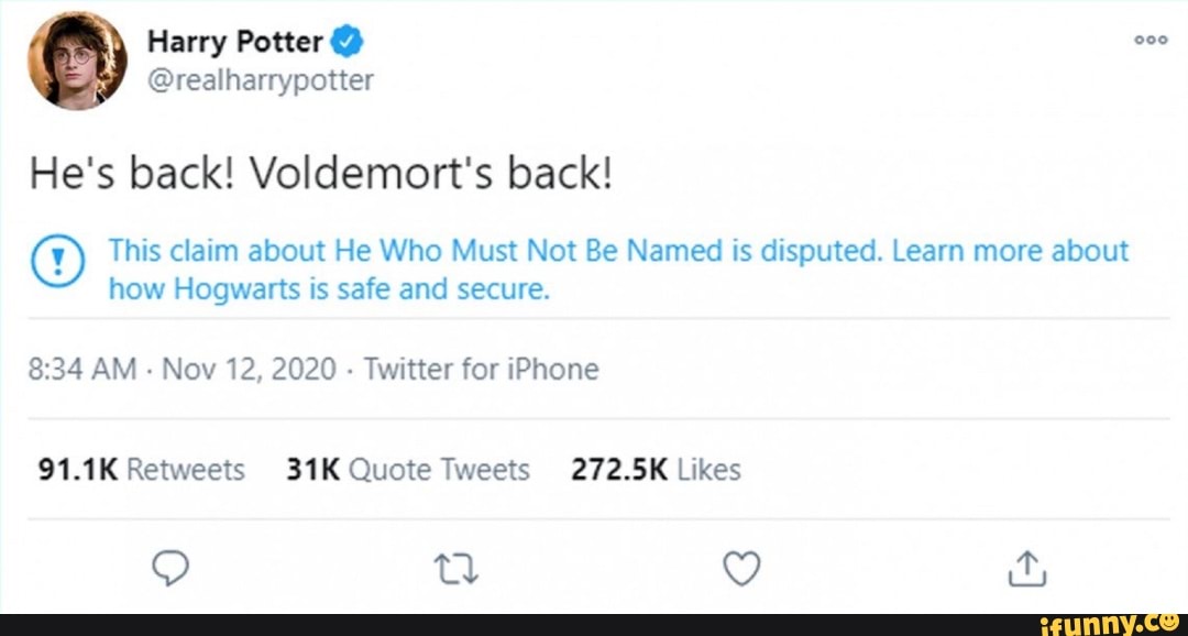 Harry Potter @ @realharrypotter He's back! Voldemort's back! This claim ...