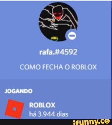 COMO FECHA O ROBLOX ROBLOX há 3.944 dias - iFunny Brazil