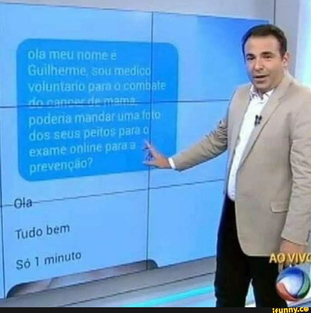 Ola meu nome é Guilherme, sou medico voluntario pará combate do  rannaedemama poderia mandaruma foto dos seus peitos para exame online para  prevenção? - iFunny Brazil