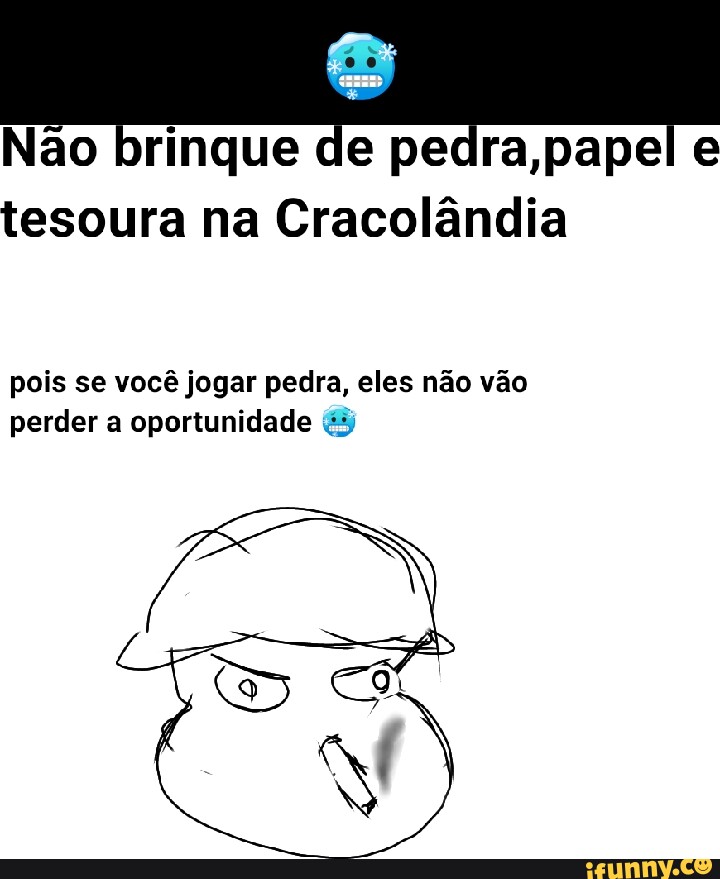 QUANDO VOCÊ JOGA PEDRA PAPEL E TESOURA 