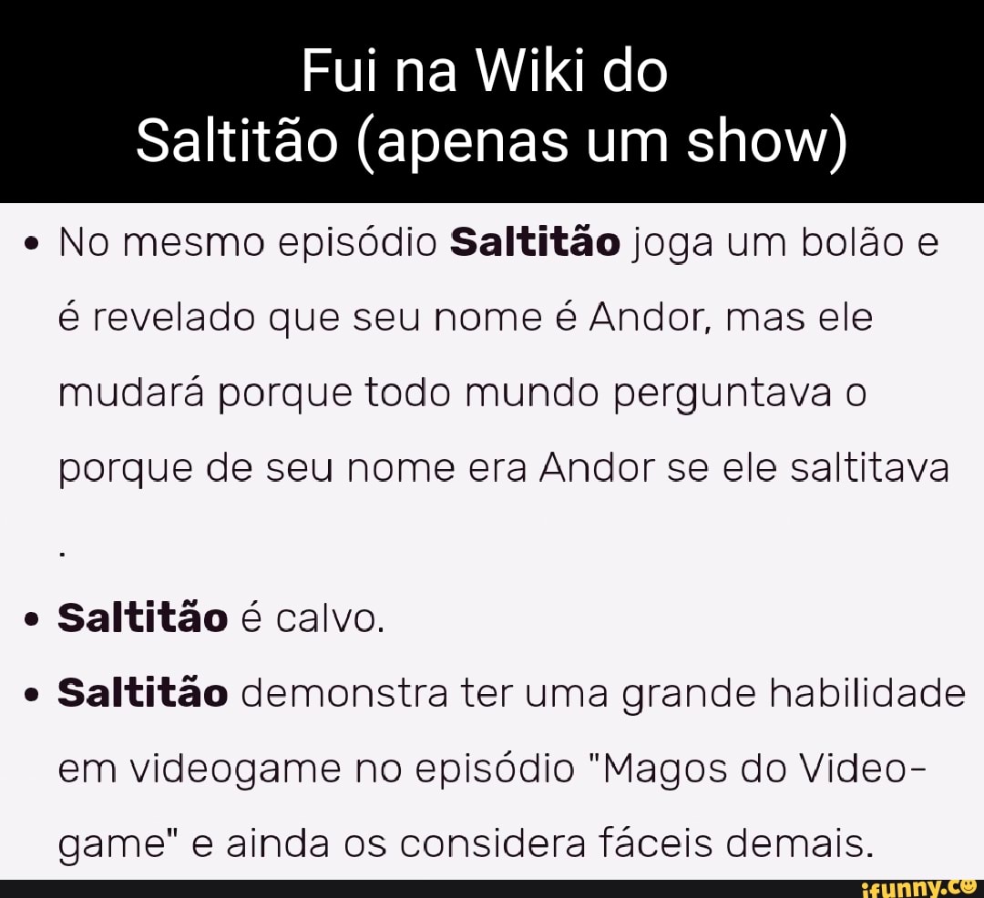 Saltitão, Apenas Um Show Wiki