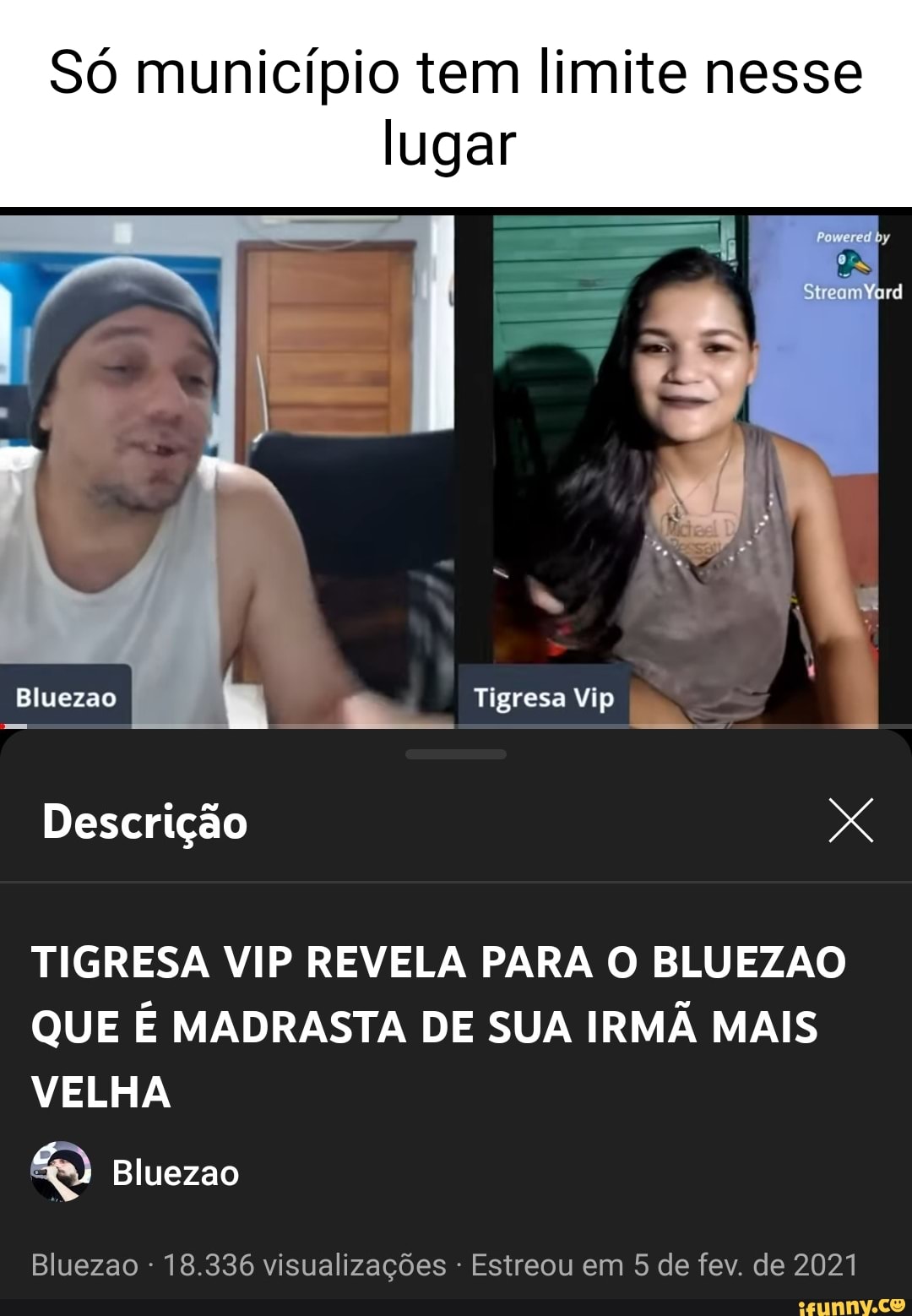 Só município tem limite nesse lugar Streom Bluezao Tigresa Vip Descrição X TIGRESA  VIP REVELA PARA