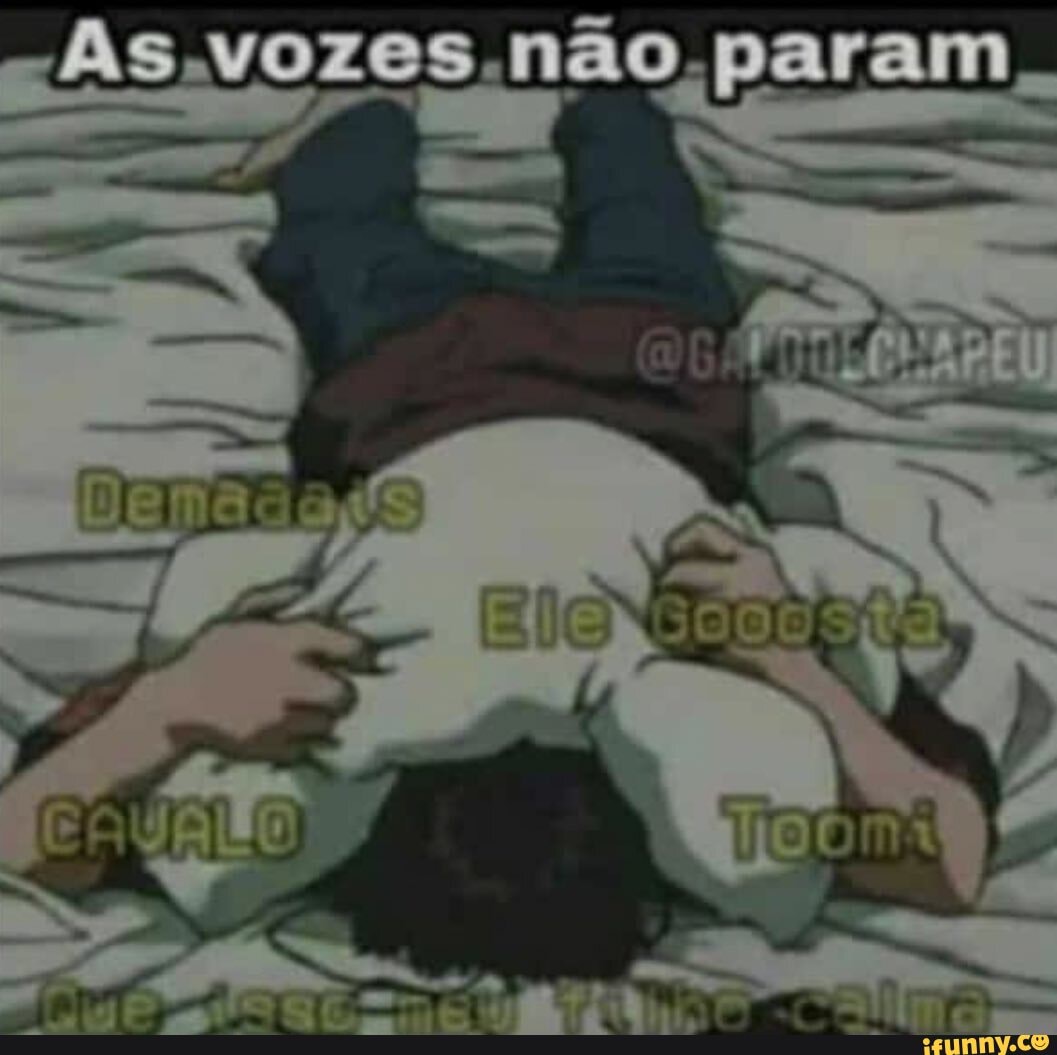 As vozes não param ho da rapaazzz - iFunny Brazil