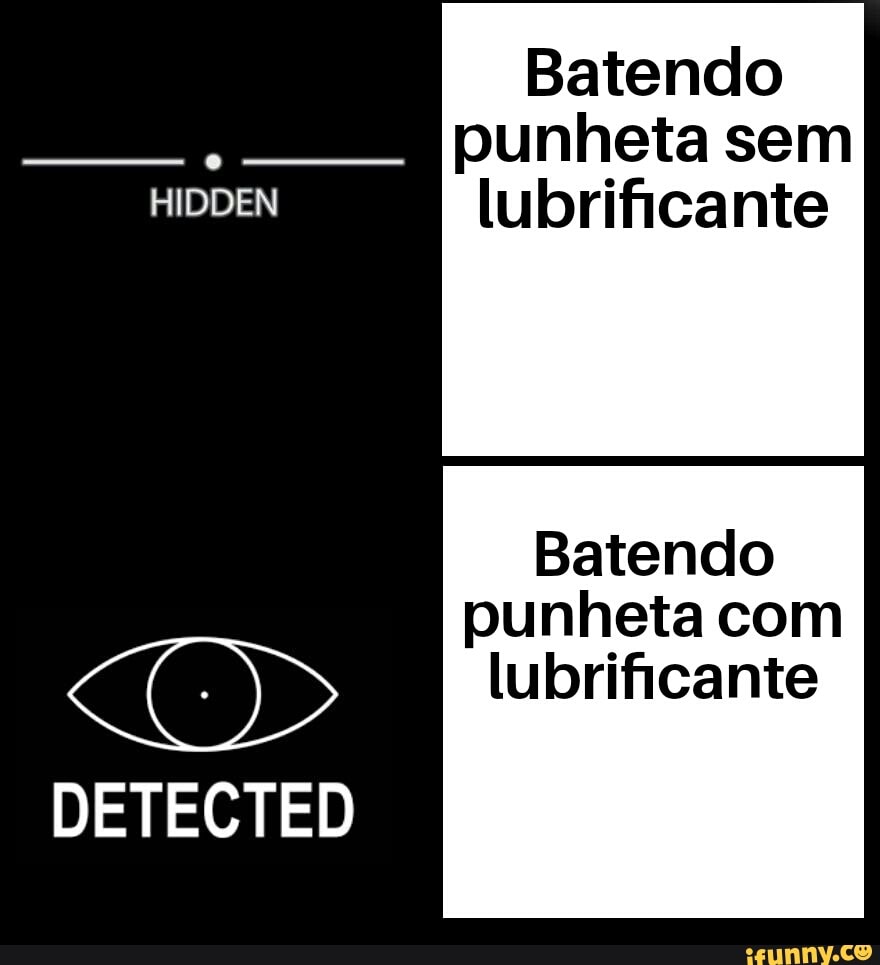 E HIDDEN CD DETECTED Batendo punheta sem lubrificante Batendo punheta com  lubrificante - iFunny Brazil