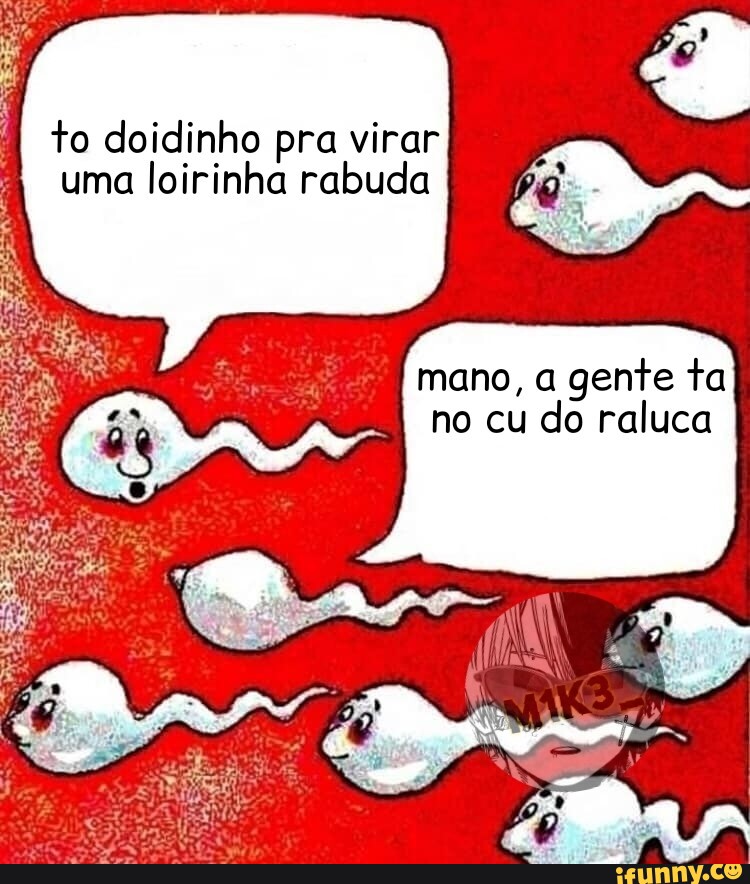 To Doidinho Pra Virar Uma Loirinha Rabuda Mano A Gente Ta No Cu Do Raluca Ifunny Brazil 