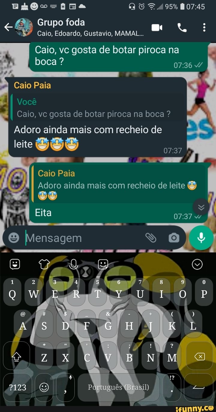 Foda Grupo fo Caio, Edoardo, Gustavio, MAMAL... 495% Caio, vc gosta de  botar piroca na