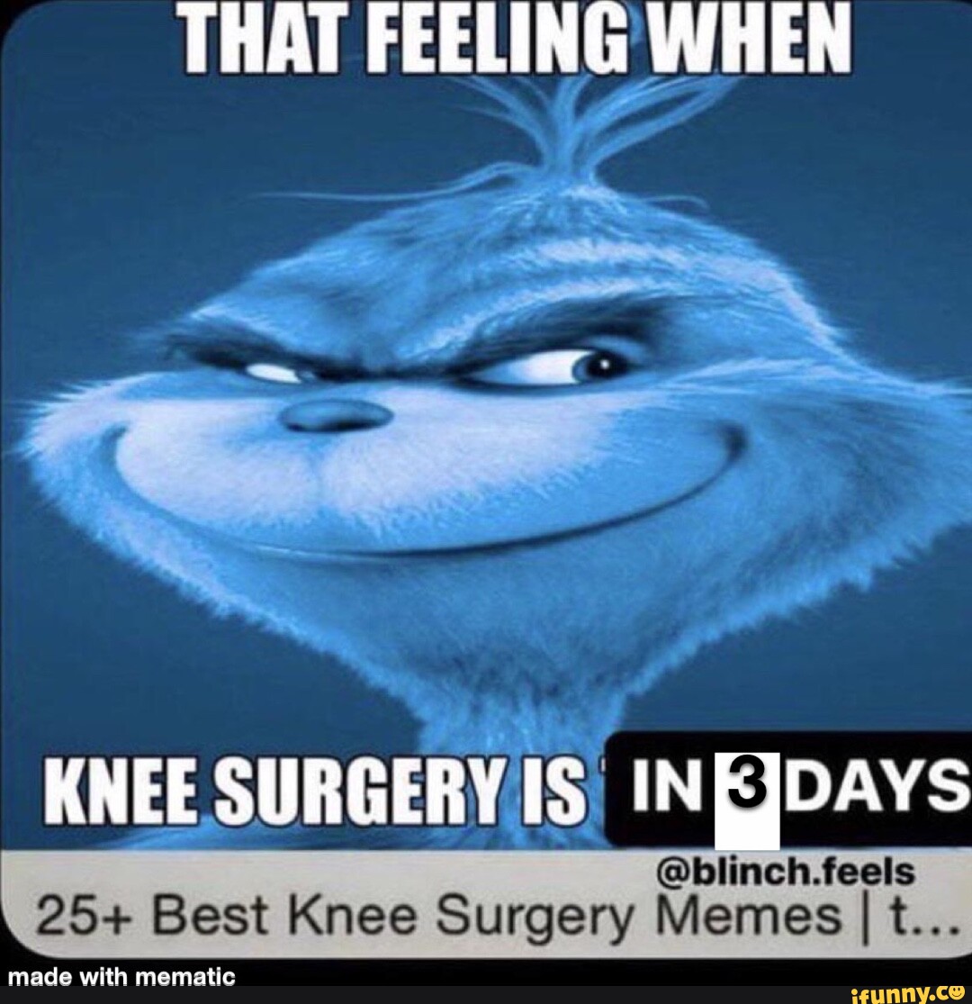 THAT FEELING WHEN KNEE SURGERY IS INKJDAYS @blinch.feels 25+ Best Knee ...