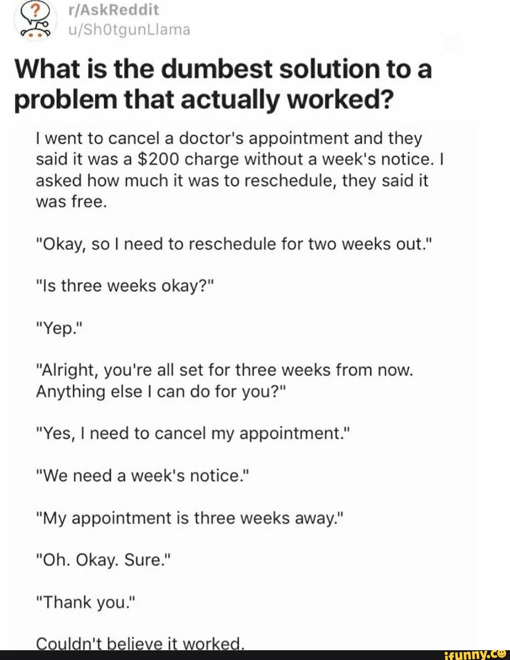 What is the dumbest solution to a problem that actually worked? I went