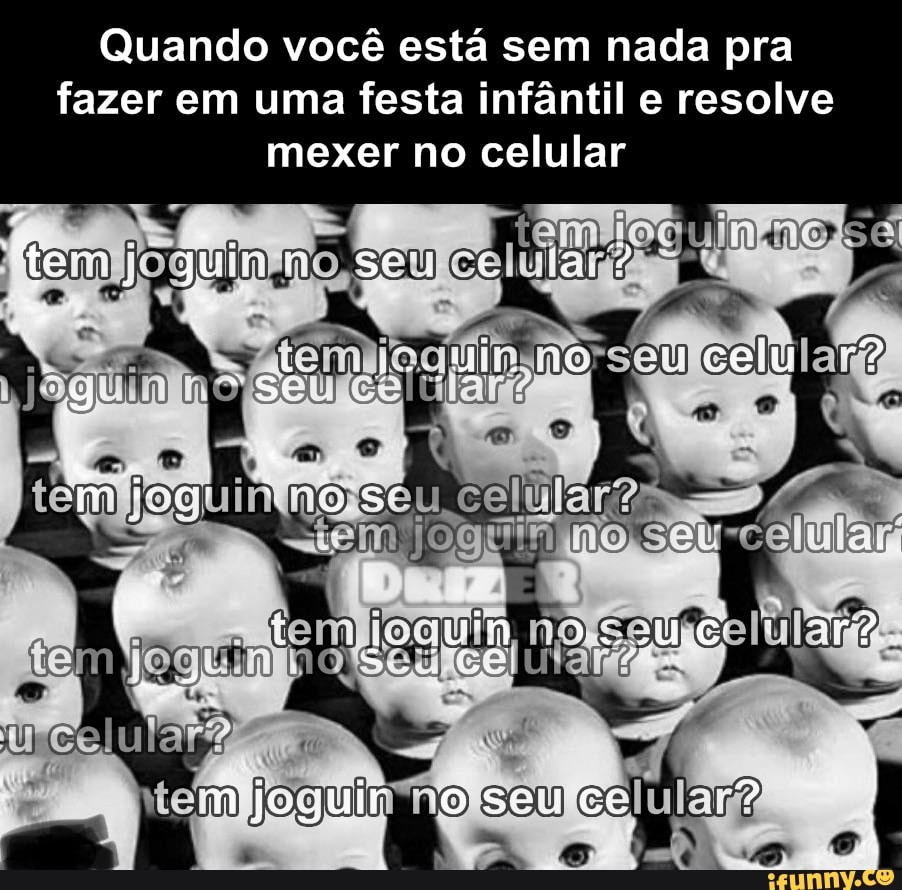 VOCÊ TEM JOGOS NO SEU CELULAR? - iFunny Brazil