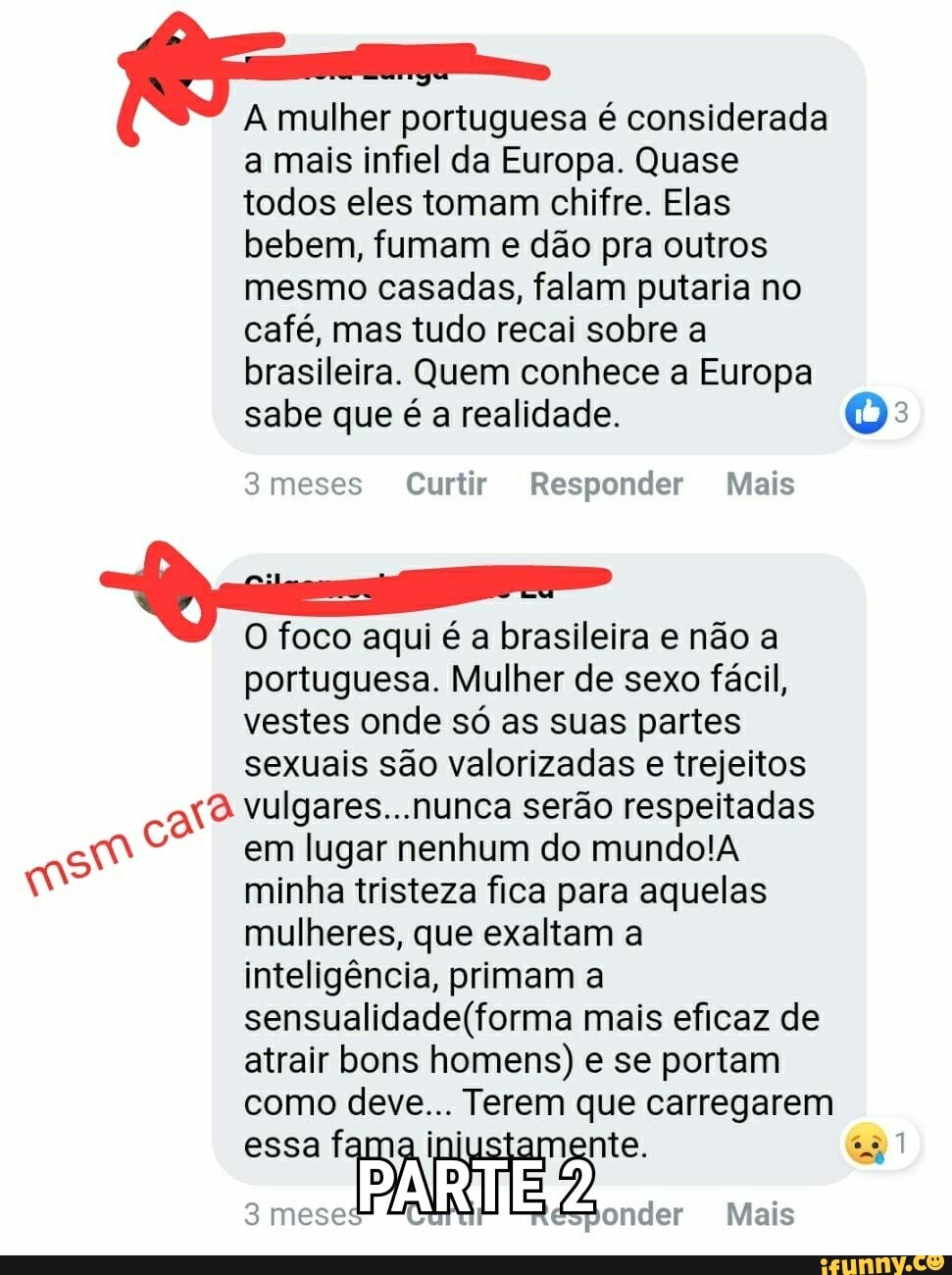 A mulher portuguesa é considerada a mais infiel da Europa. Quase todos eles  tomam chifre. Elas