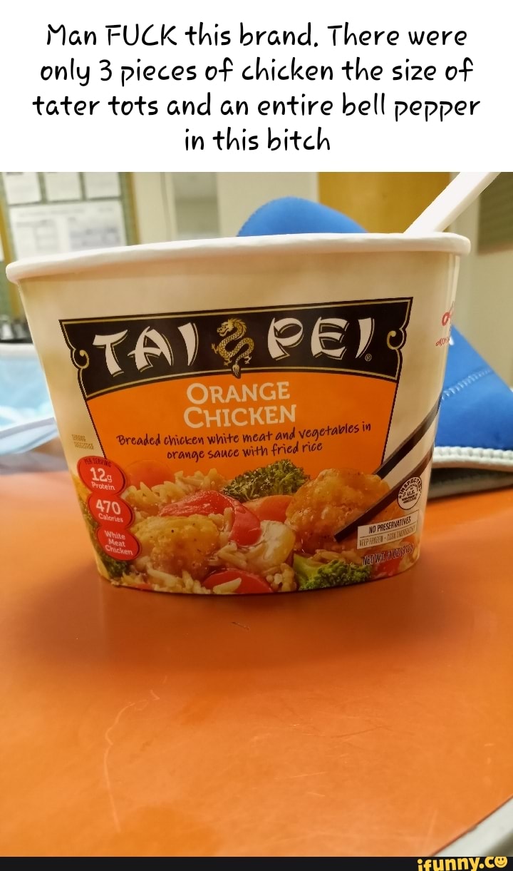 Man FUCK this brand, There were only 3 pieces of chicken the size of tater  tots