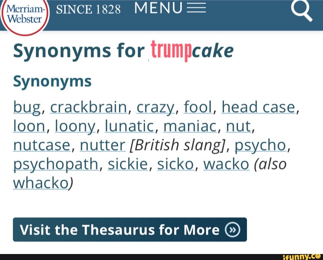 W SINCE1828 MENUE . Synonyms for'trumpcake Synonyms bug