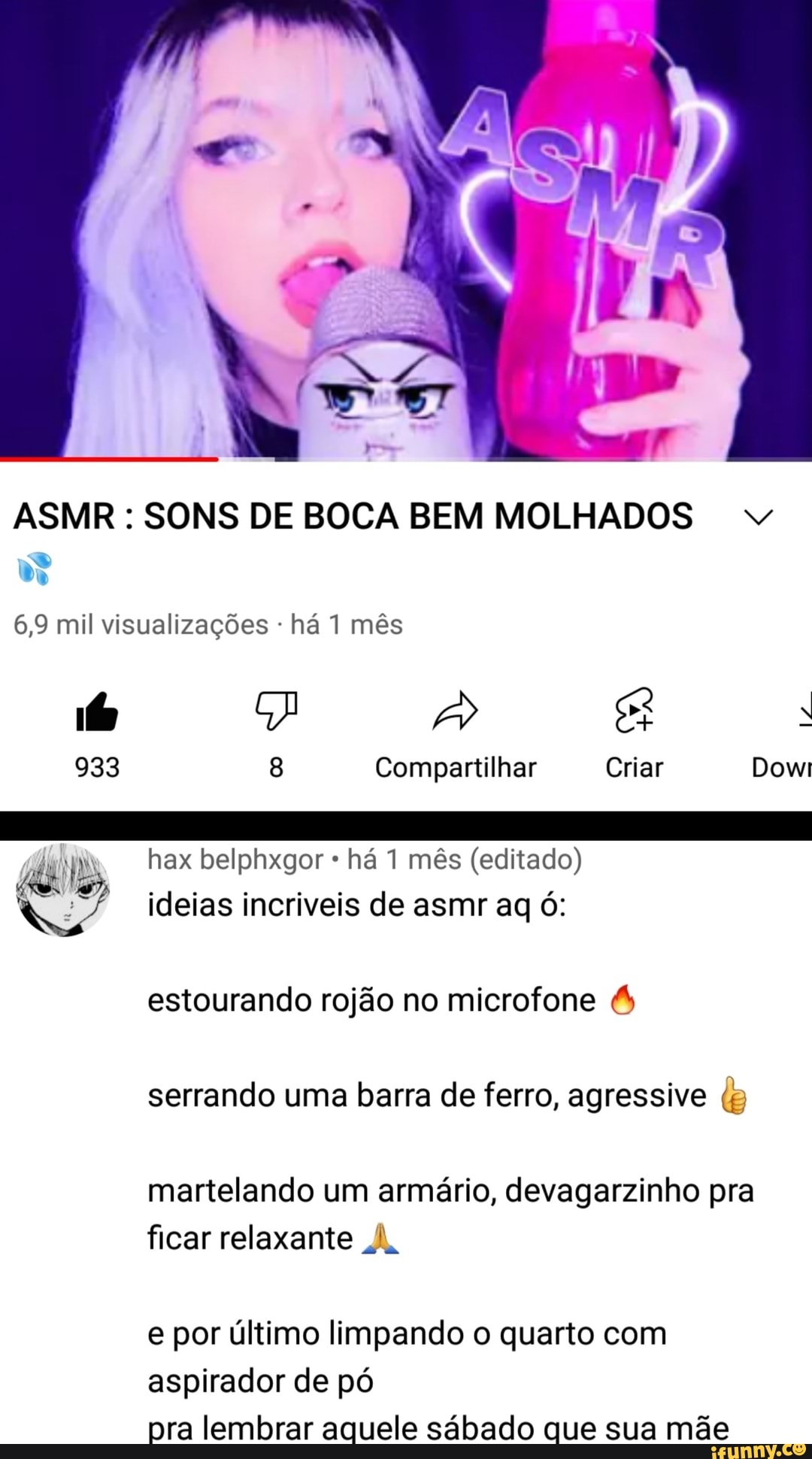 ASMR: SONS DE BOCA BEM MOLHADOS 6,9 mil visualizações - há 1 mês 933 8  Compartilhar