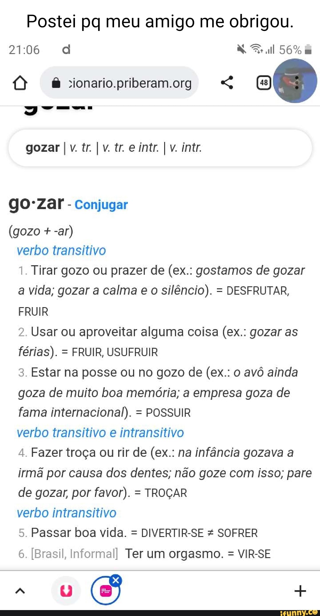 Postei pq meu amigo me obrigou. sionariopriberamog dd gozar Iv. tr. Iv. tr  eintr. Iv. intr.