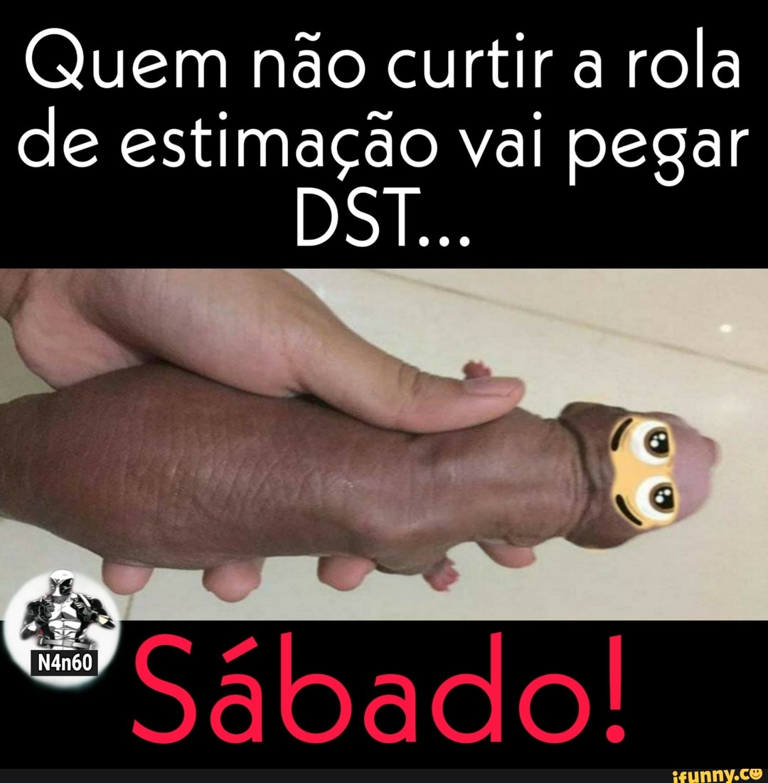 Quem não curtir a rola de estimação vai pegar DST... - iFunny Brazil