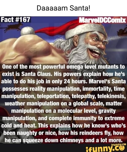 Daaaaam Santa Fact 167 ii One of the most powerful omega level