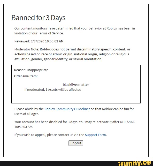 Banned for 1 Day Our content monitors have determined that your behavior at  Roblox has been