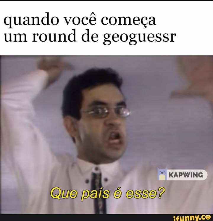 LEON + NILCE vs O MUNDO - Geoguessr República Coisa de Nerd - 185 mil  visualizações - há 10 horas - iFunny Brazil