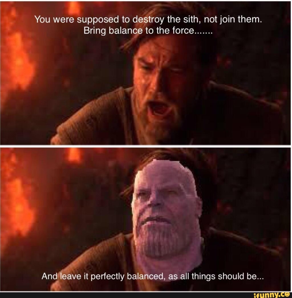 You were supposed to destroy the sith, not join them. Bring balance to ...