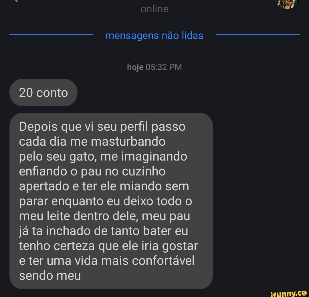 Online mensagens não lidas hoje PM 20 conto Depois que vi seu perfil passo  cada dia