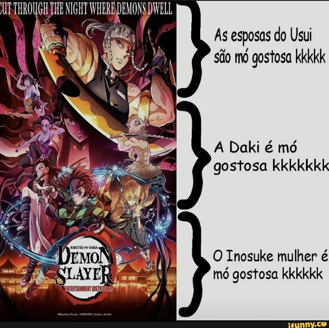 DWELL As esposas do Usui são mo gostosa kkkkk A Daki é mó gostosa kkkkkkk O  Inosuke mulher é mó gostosa kkkkkk - iFunny Brazil