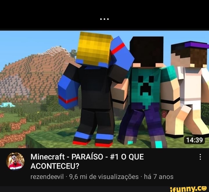 Mm Minecraft ParaÍso O Que Aconteceu Rezendeevil 9 6 Mi De