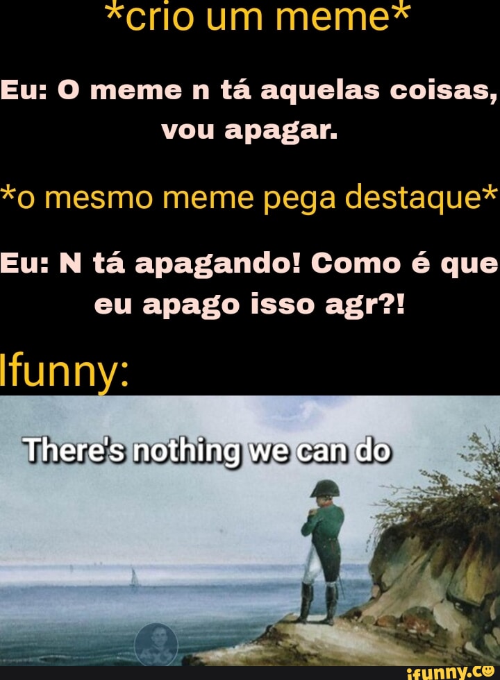 Aquelajcoisa memes. Best Collection of funny Aquelajcoisa pictures on  iFunny Brazil