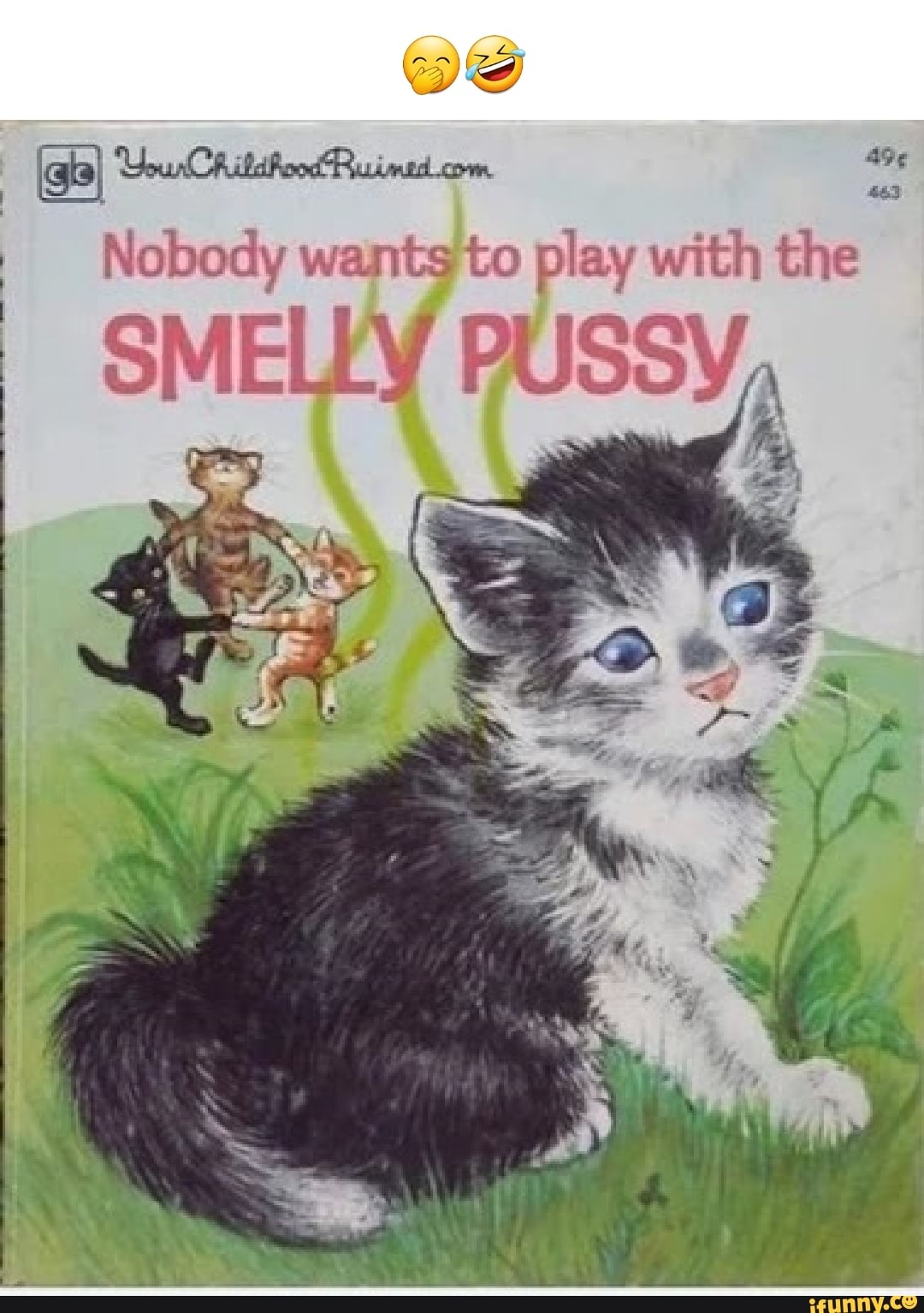 Nobody wants to play with the smelly pussy