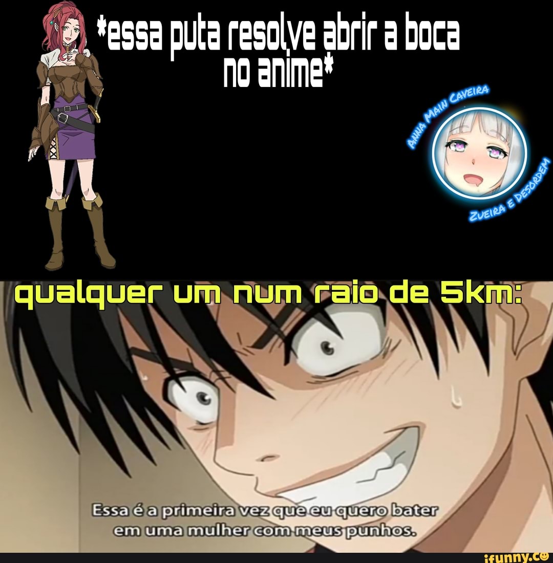 Essa puta resolve abrir a boca no anime