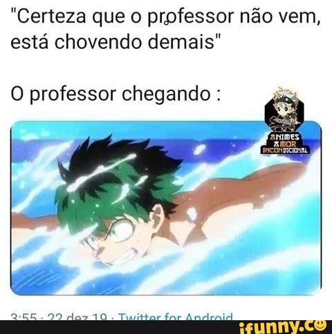 O professor se superou nesta! Hahahahahhaahhahha