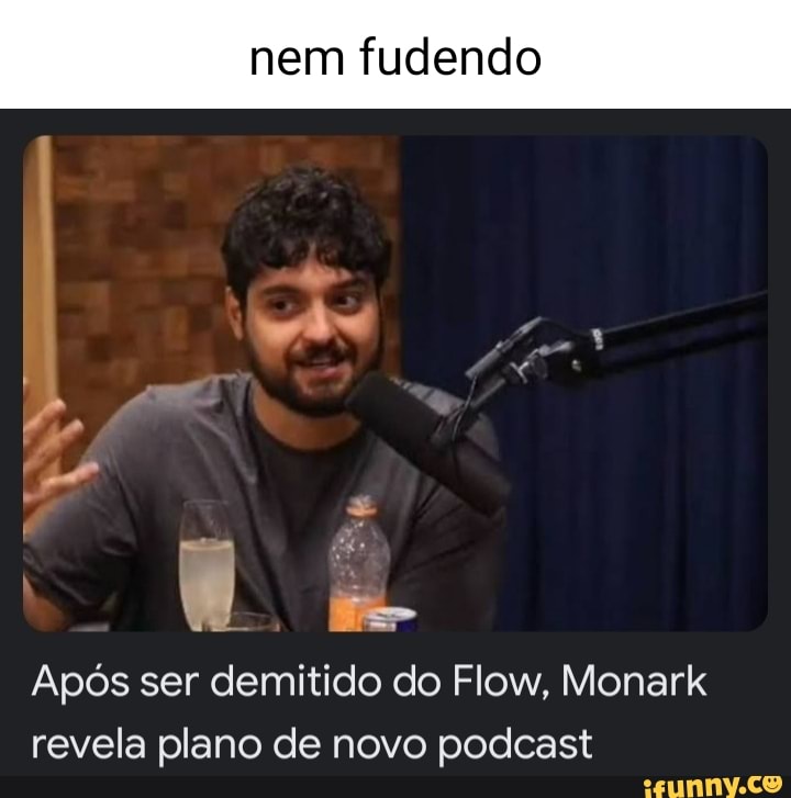 Saída do Monark do Flow Podcast, Page 6