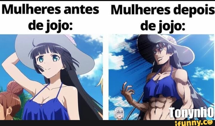 Antes de assistir Jojo Depois de assistir a Jojo - iFunny Brazil