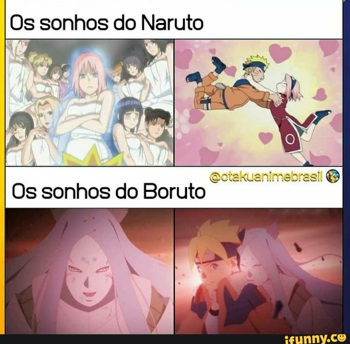 Os sonhos do Naruto Os sonhos do Boruto - iFunny Brazil