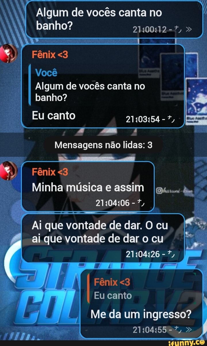 Algum de vocês canta no banho? Fênix <3 Você Algum de vocês canta no banho?  Eu