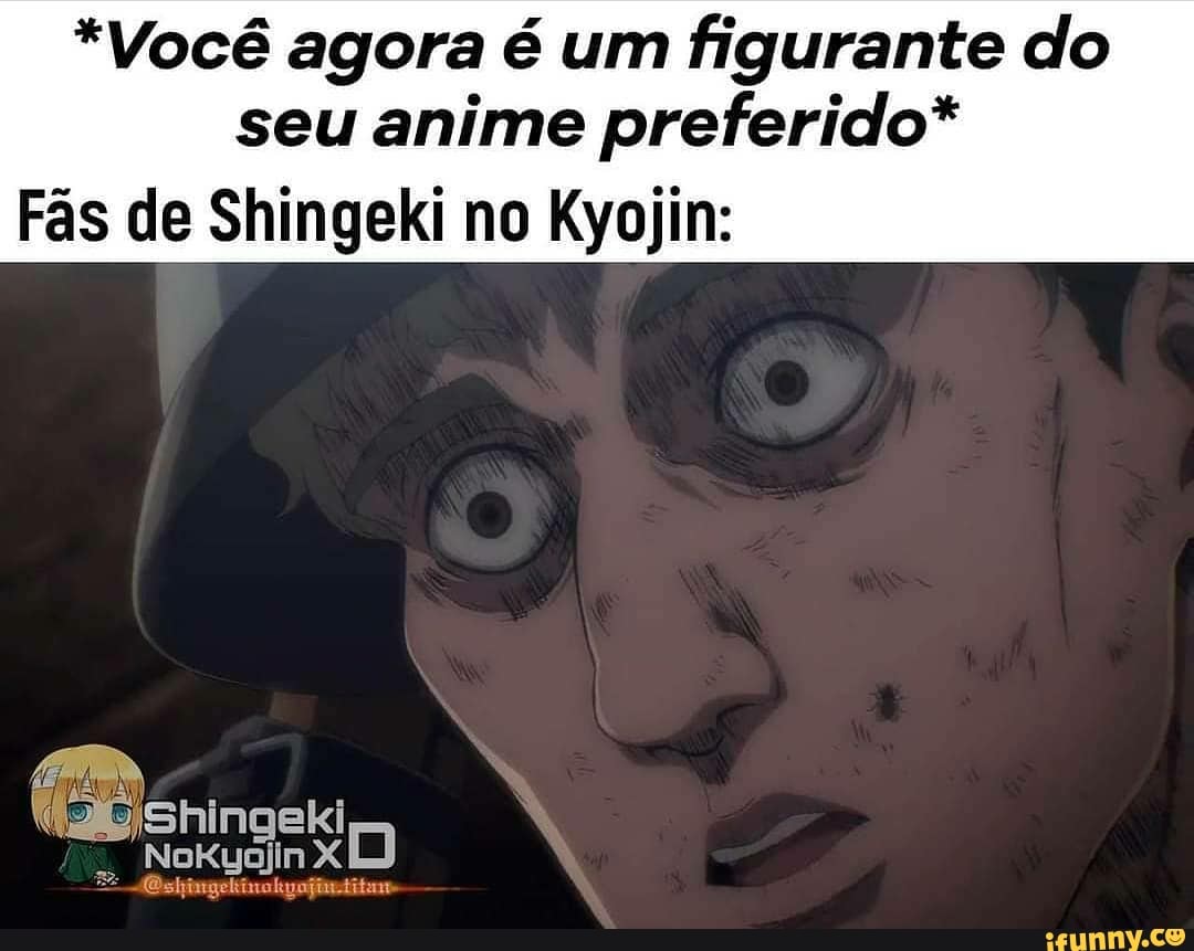 Você agora é um figurante do seu anime preferido* Fãs de Shingeki no  Kyojin: Shingeki - iFunny Brazil