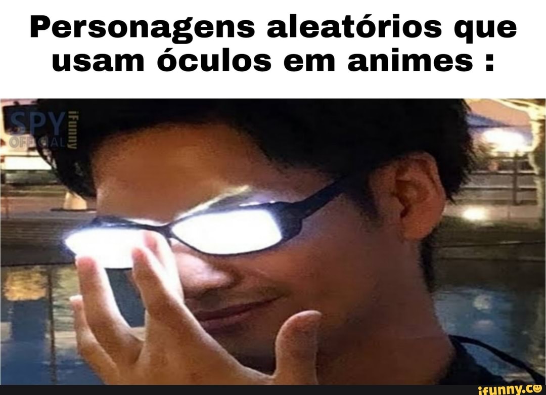 Personagens aleatórios que usam óculos em animes - iFunny Brazil