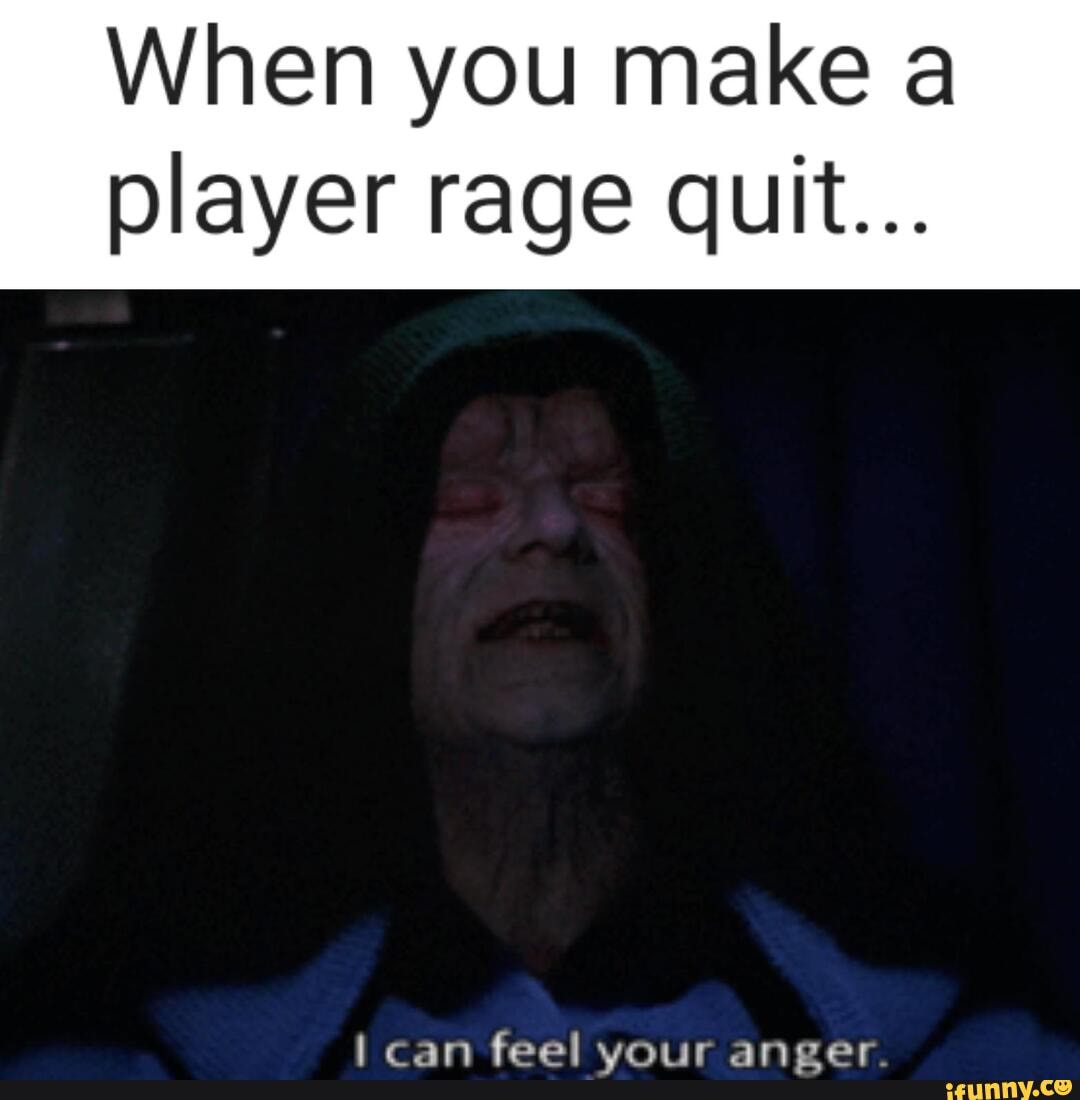 Normal rage quit: - iFunny Brazil