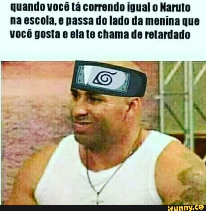 ROSTO,GIGANTE. MEU NAJALDEIA!, O NARUTO ACABOU DE ME CHAMAR DE PAI E VOCÊ  ME PERGUNTA - iFunny Brazil