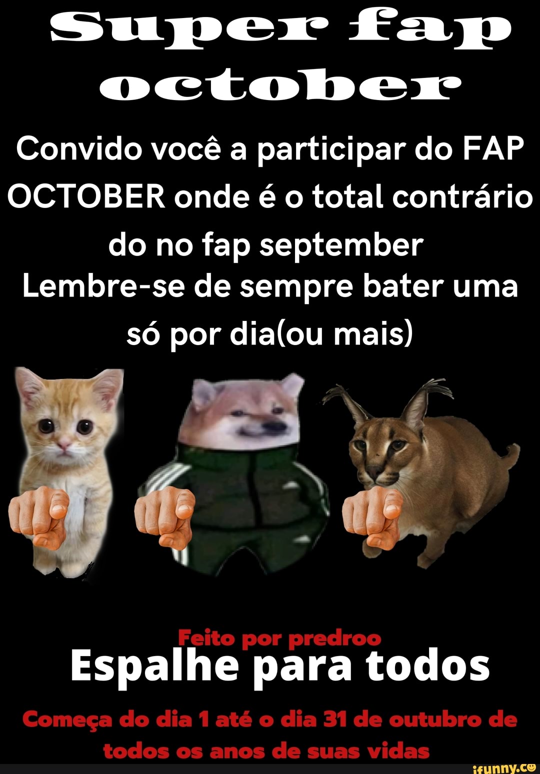 Super fayp october Convido você a participar do FAP OCTOBER onde é o total  contrário do