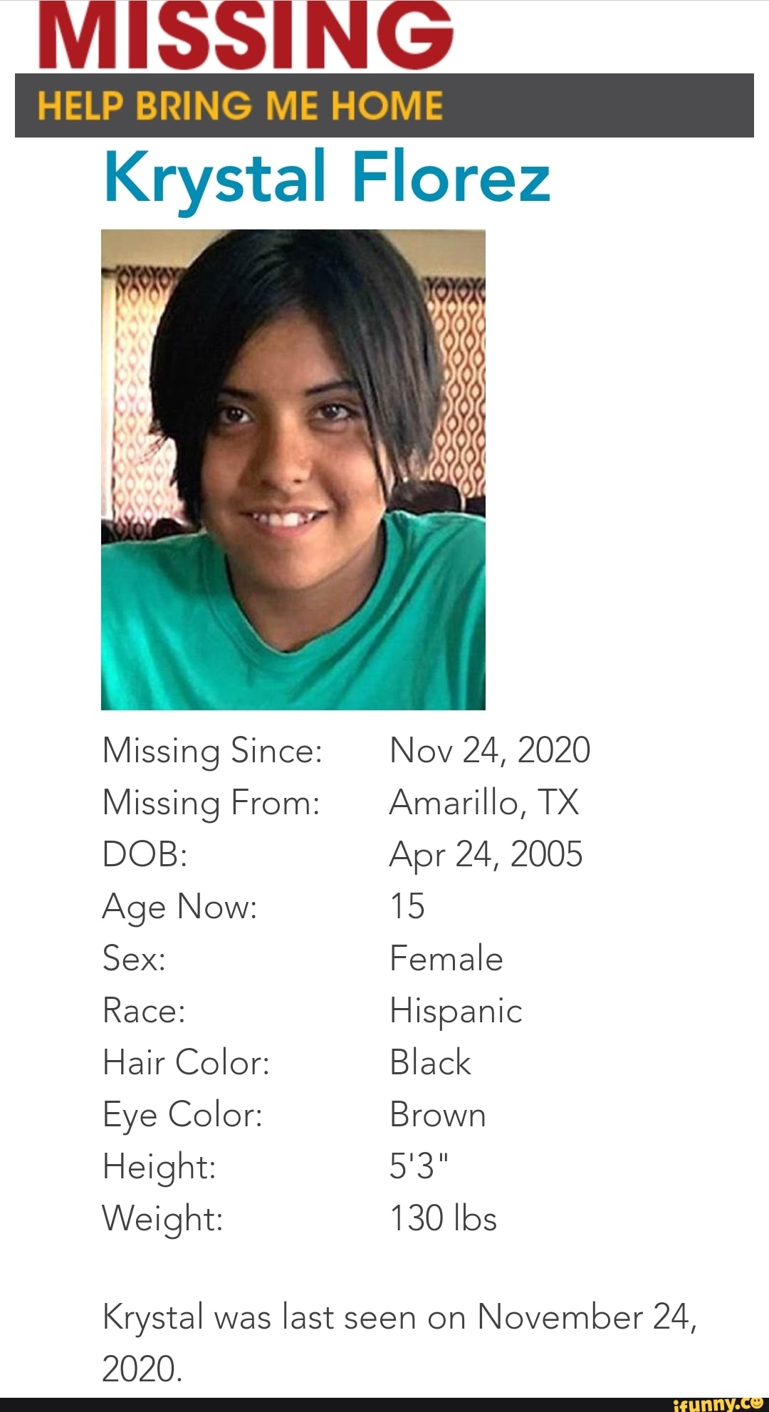 MISSING HELP BRING ME HOME Krystal Florez Missing Since: Nov 24, 2020  Missing From: Amarillo, TX