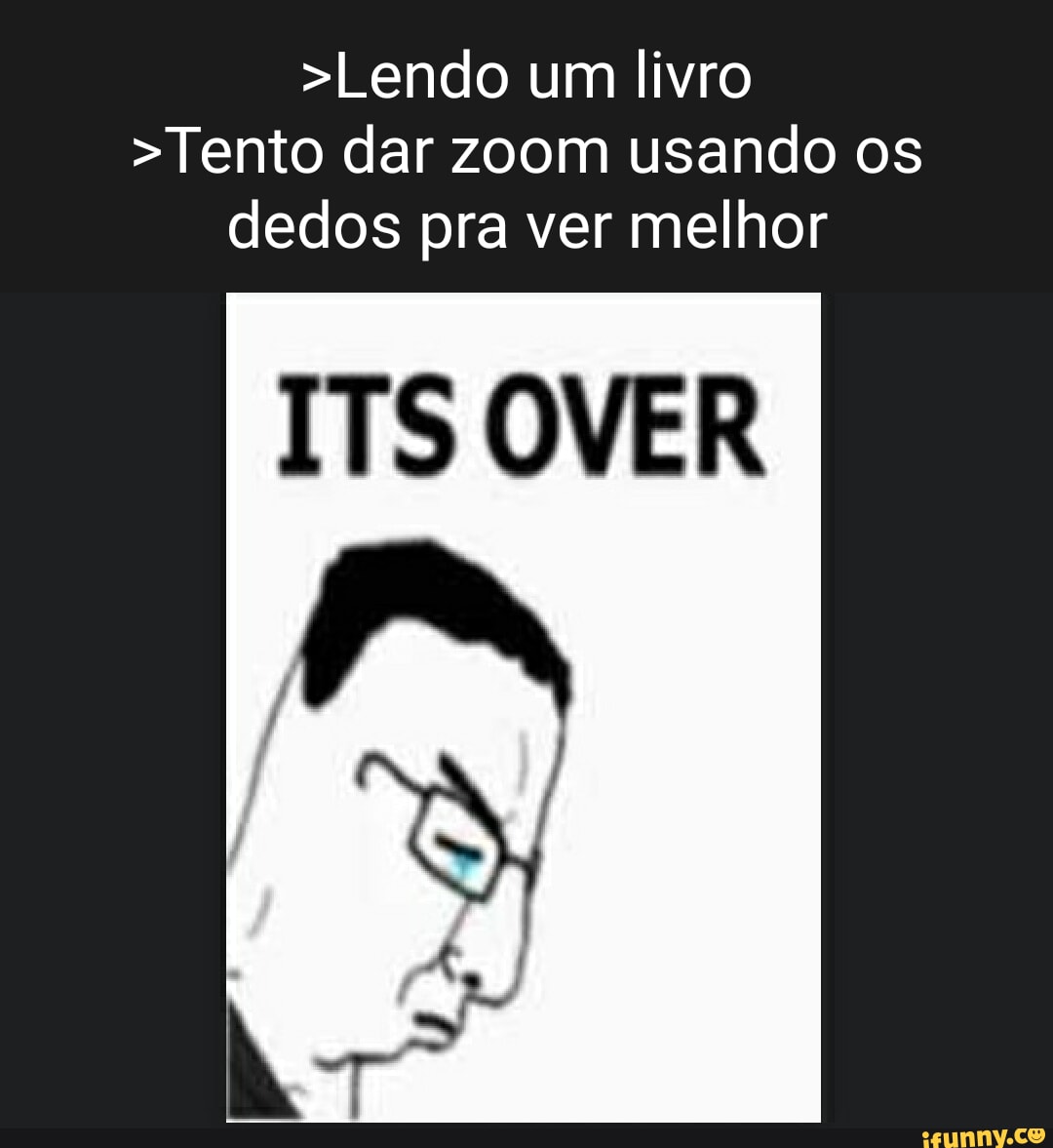 Ovér memes. Best Collection of funny Ovér pictures on iFunny Brazil