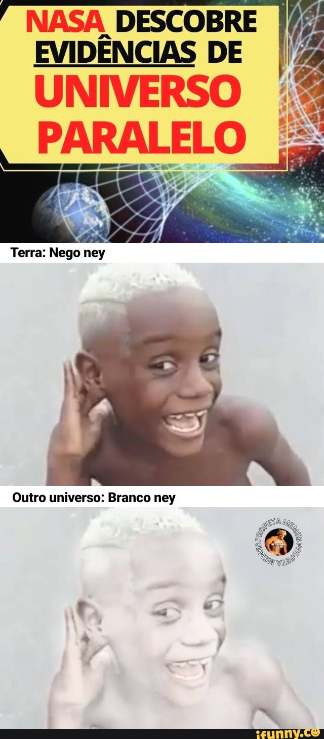 Negoneybranco memes. Best Collection of funny Negoneybranco pictures on  iFunny Brazil