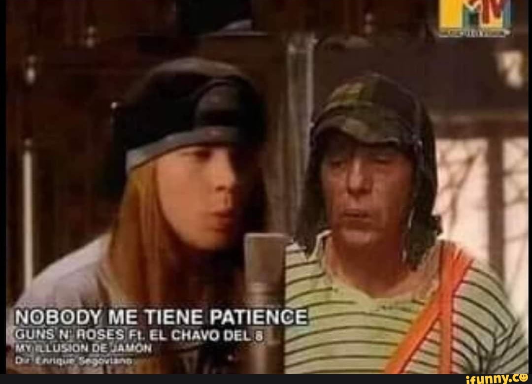 ME TIE ROSES CHAVO ENE PATIENCE woye - iFunny Brazil