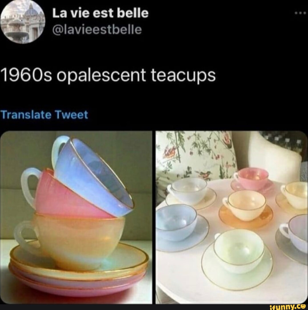 La vie est belle lavieestbelle 1960s opalescent teacups Translate