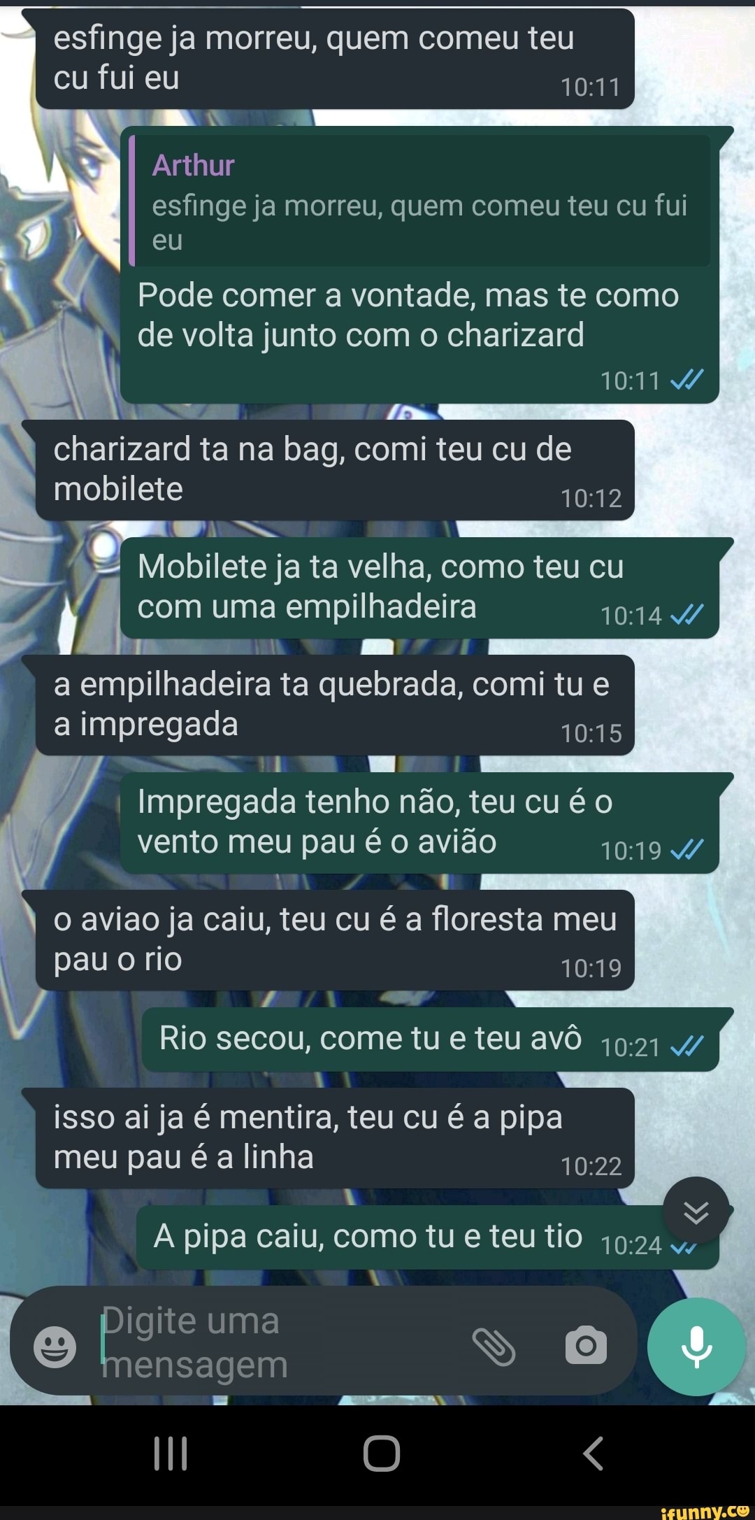 Esfinge ja morreu, quem comeu teu cu fui eu oo Arthur esfinge ja morreu,  quem comeu