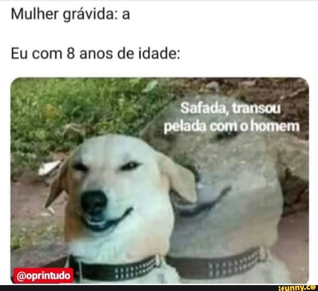 Mulher grávida: a Eu com 8 anos de idade: - iFunny Brazil