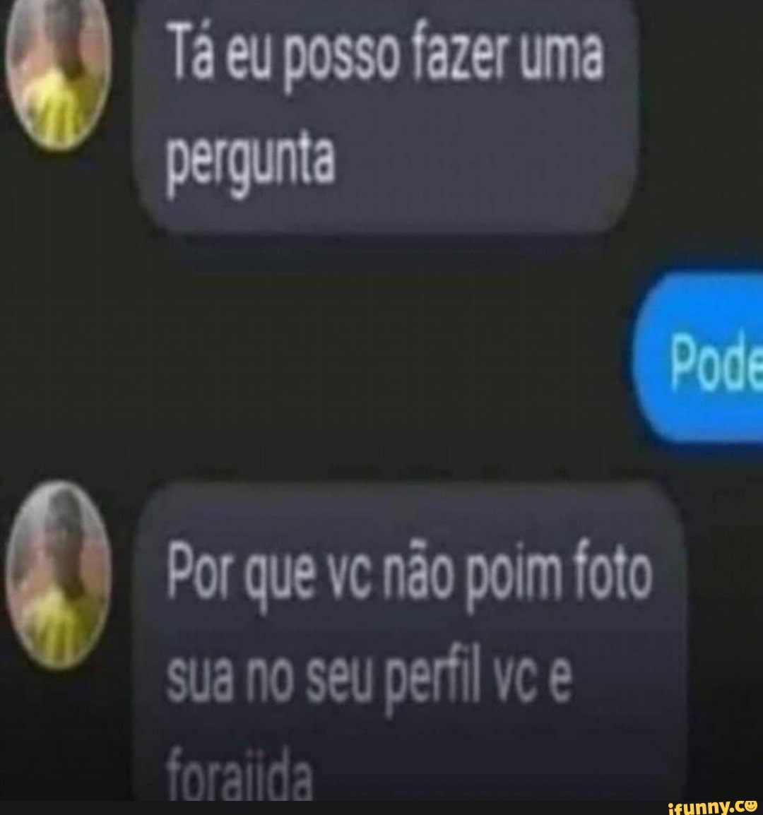 Pode fazer uma pergunta