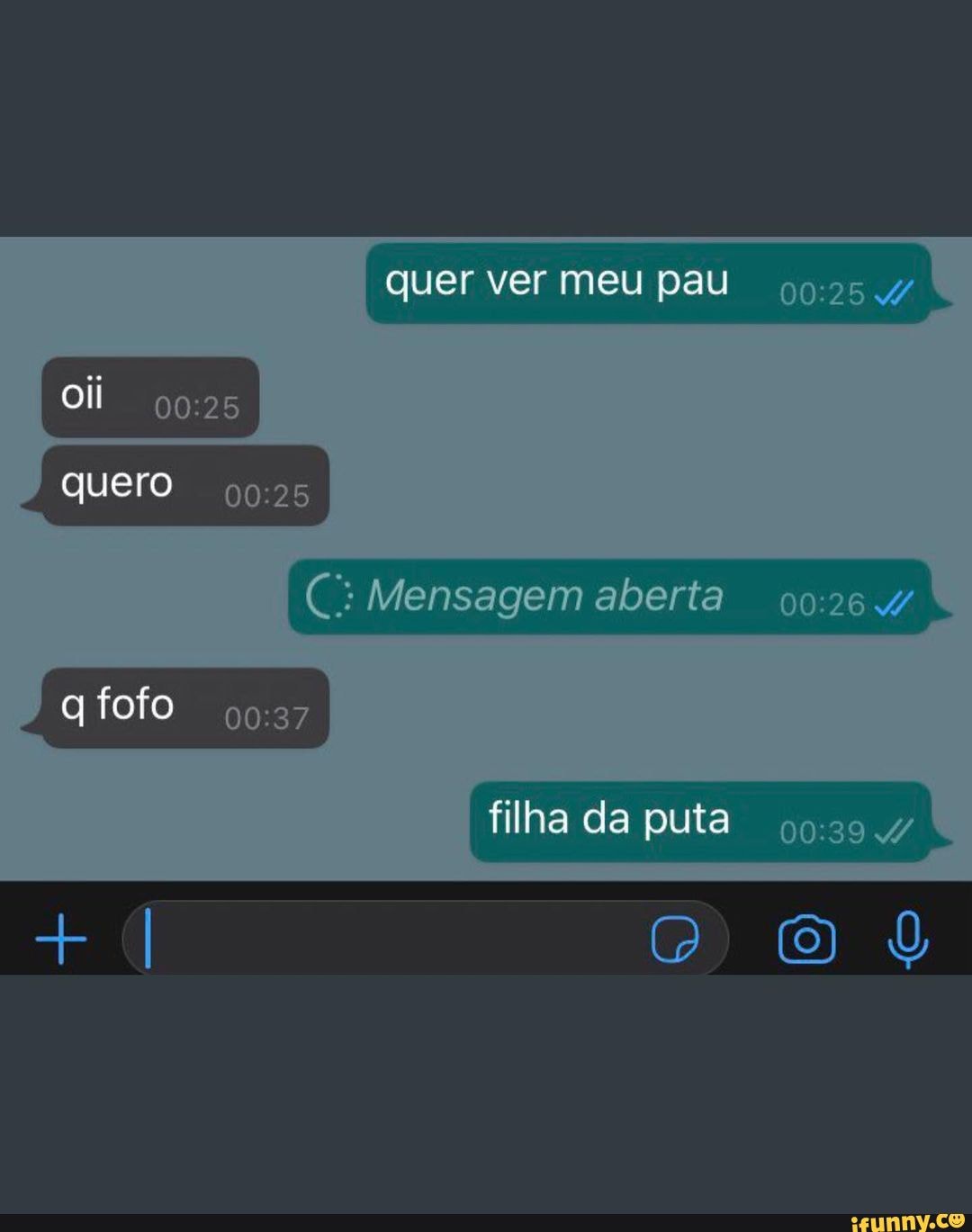 Fdp - quer ver meu pau quero Mensagem aberta filha da puta + 2 09 - iFunny  Brazil