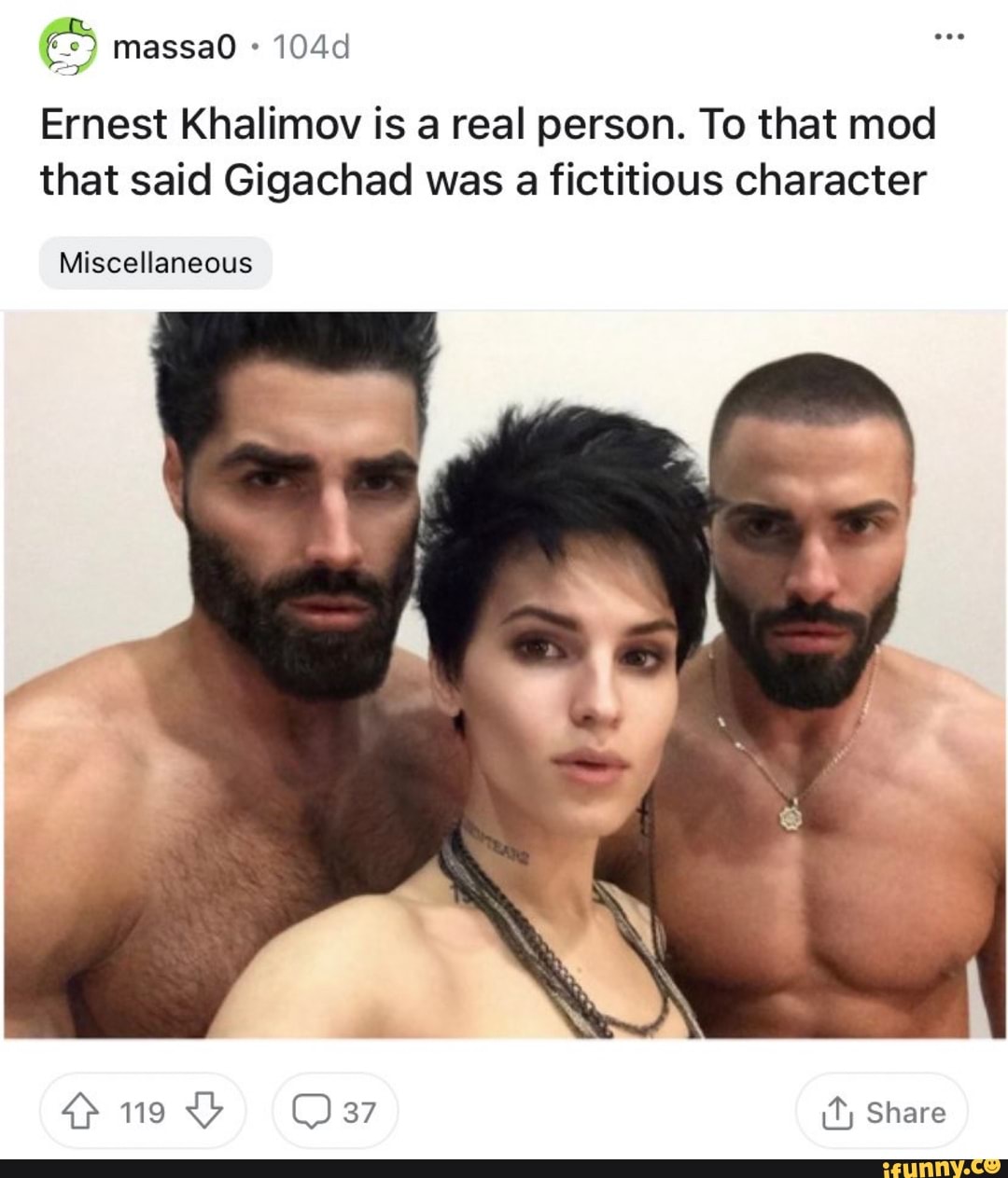 Ernest Khalimov Is A Real Person To That Mod That Said Gigachad Was A