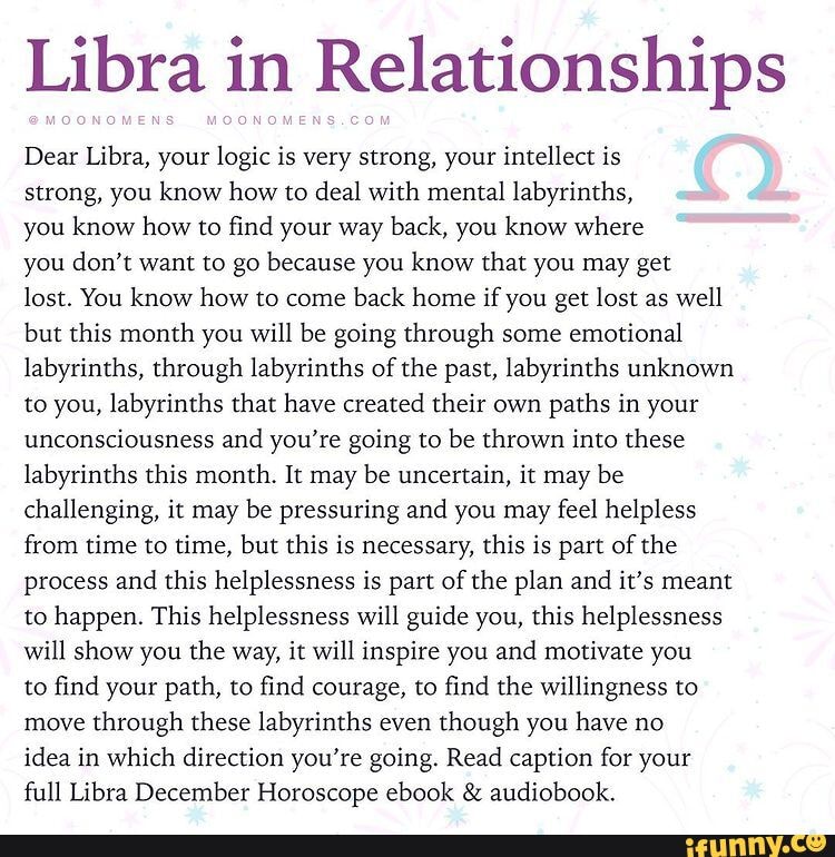 Libra in Relationships Dear Libra your logic is very strong your